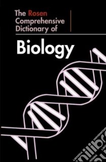 The Rosen Comprehensive Dictionary of Biology libro in lingua di Clark John O. E. (EDT), Hemsley William (EDT)