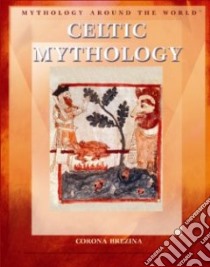 Celtic Mythology libro in lingua di Brezina Corona