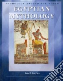 Egyptian Mythology libro in lingua di Broyles Janell