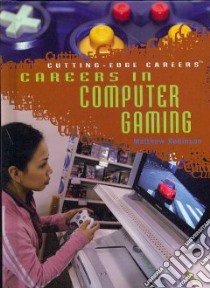 Careers in Computer Gaming libro in lingua di Robinson Matthew