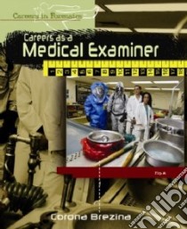 Careers as a Medical Examiner libro in lingua di Brezina Corona