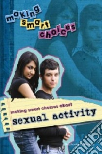 Making Smart Choices about Sexual Activity libro in lingua di Perkins Stephanie C.