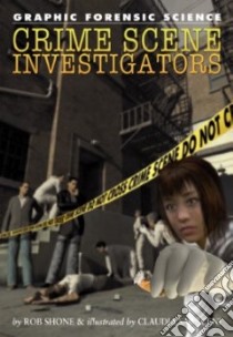 Crime Scene Investigators libro in lingua di Shone Rob, Saraceni Claudia (ILT)