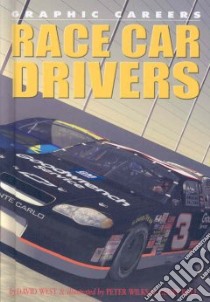 Race Car Drivers libro in lingua di West David, Ball Geoff (ILT), Wilks Peter (ILT)