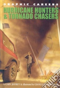 Hurricane Hunters & Tornado Chasers libro in lingua di Jeffrey Gary, Jeffrey Gary (ILT)