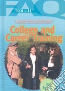 Frequently Asked Questions About College and Career Training libro in lingua di Porterfield Jason