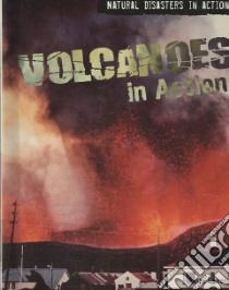 Volcanoes in Action libro in lingua di Ganeri Anita