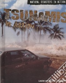 Tsunamis in Action libro in lingua di Spilsbury Louise, Spilsbury Richard, Brooks Susie (EDT)