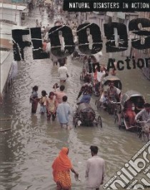 Floods in Action libro in lingua di Oxlade Chris