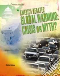 America Debates Global Warming libro in lingua di Robinson Matthew