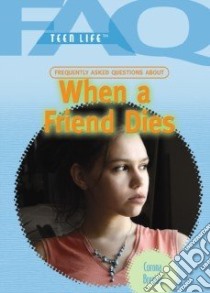 Frequently Asked Questions About When a Friend Dies libro in lingua di Brezina Corona