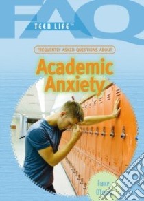 Frequently Asked Questions About Academic Anxiety libro in lingua di O'Connor Frances