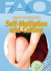 Frequently Asked Questions About Self-mutilation and Cutting libro in lingua di Pomere Jonas