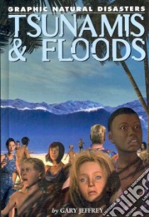 Tsunamis & Floods libro in lingua di Jeffrey Gary