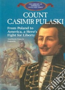 Count Casimir Pulaski libro in lingua di Kajencki Annmarie Francis