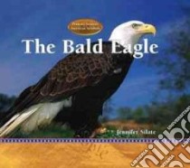 The Bald Eagle libro in lingua di Silate Jennifer