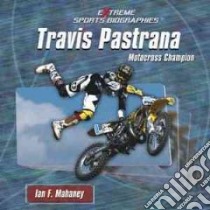 Travis Pastrana libro in lingua di Mahaney Ian F.