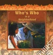 Who's Who in a Neighborhood libro in lingua di Miller Jake