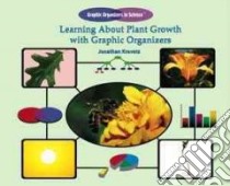 Learning About Plant Growth With Graphic Organizers libro in lingua di Kravetz Jonathan