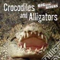 Crocodiles And Alligators libro in lingua di Shea Therese