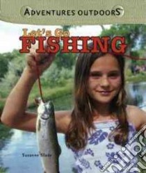 Let's Go Fishing libro in lingua di Slade Suzanne