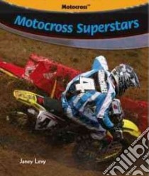 Motocross Superstars libro in lingua di Levy Janey