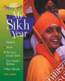 My Sikh Year libro in lingua di Senker Cath
