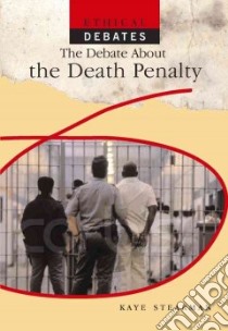 The Debate About the Death Penalty libro in lingua di Stearman Kaye