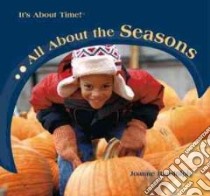 All About the Seasons libro in lingua di Randolph Joanne