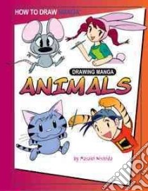 Drawing Manga Animals libro in lingua di Nishida Masaki