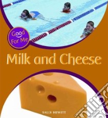 Milk and Cheese libro in lingua di Hewitt Sally