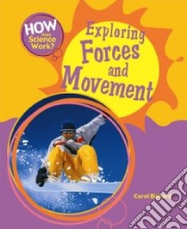 Exploring Forces and Movement libro in lingua di Ballard Carol