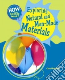 Exploring Natural and Man-Made Materials libro in lingua di Ballard Carol