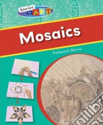 Mosaics libro in lingua di Harris Nathaniel