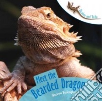 Meet the Bearded Dragon libro in lingua di Buckingham Suzanne