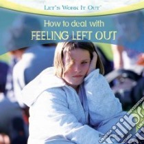 How to Deal with Feeling Left Out libro in lingua di Lynette Rachel
