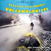 Braving Volcanoes libro in lingua di Peterson Judy Monroe