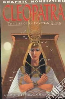 Cleopatra libro in lingua di Jeffrey Gary, Ganeri Anita, Watton Ross (ILT)