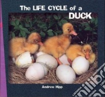 The Life Cycle of a Duck libro in lingua di Hipp Andrew