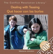 Dealing With Teasing/ Que Hacer Con Las Burlas libro in lingua di Johnston Marianne