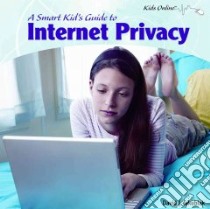 A Smart Kid's Guide to Internet Privacy libro in lingua di Jakubiak David J.