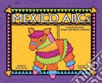 Mexico ABCs libro in lingua di Heiman Sarah, Ouren Todd, Ouren Todd (ILT)