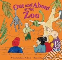 Out and About at the Zoo libro in lingua di Deady Kathleen W., McMullen Anne (ILT)