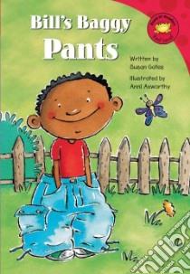 Bill's Baggy Pants libro in lingua di Gates Susan, Axworthy Ann (ILT)