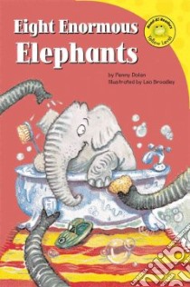 Eight Enormous Elephants libro in lingua di Dolan Penny, Broadley Leo (ILT)