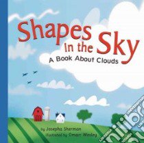 Shapes in the Sky libro in lingua di Sherman Josepha, Wesley Omarr (ILT), Seeley Mark W. Ph.D. (CON), Graf Mike (CON), Kesselring Susan (CON)