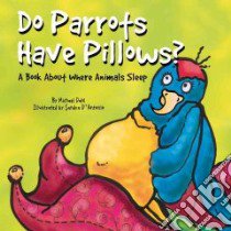 Do Parrots Have Pillows? libro in lingua di Dahl Michael, D'Antonio Sandra (ILT)