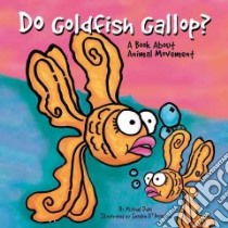 Do Goldfish Gallop libro in lingua di Dahl Michael, D'Antonio Sandra (ILT)