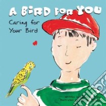 A Bird for You libro in lingua di Blackaby Susan, Delage Charlene (ILT)