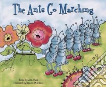 The Ants Go Marching libro in lingua di Owen Ann (EDT), D'Antonio Sandra (ILT)